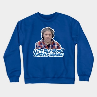 Gary Busey - Lets Talk About Buttered Sausage Crewneck Sweatshirt